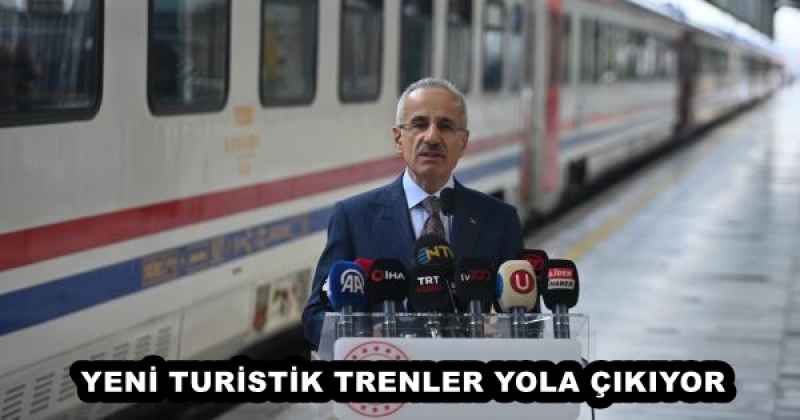 YENİ TURİSTİK TRENLER YOLA ÇIKIYOR