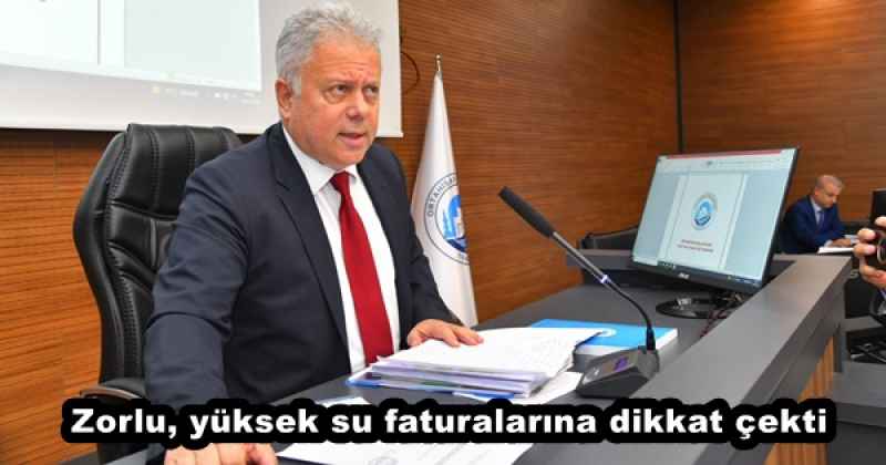 Zorlu, yüksek su faturalarına dikkat çekti