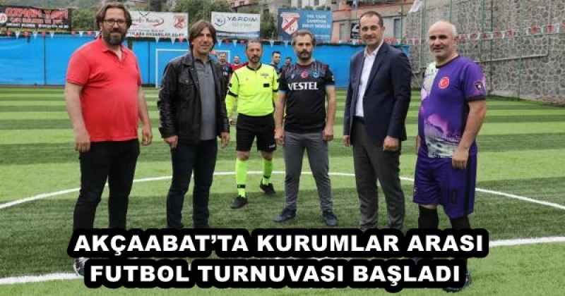 AKÇAABAT’TA KURUMLAR ARASI FUTBOL TURNUVASI BAŞLADI 