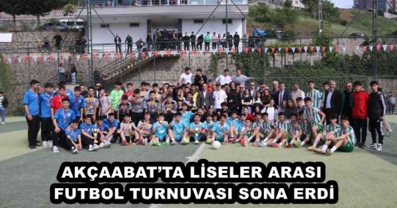 AKÇAABAT’TA LİSELER ARASI FUTBOL TURNUVASI SONA ERDİ