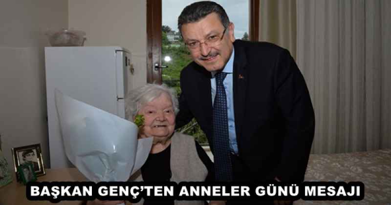 BAŞKAN GENÇ’TEN ANNELER GÜNÜ MESAJI