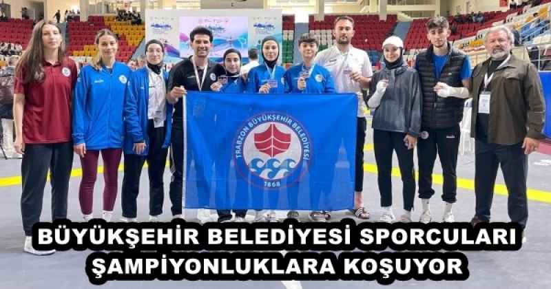 BÜYÜKŞEHİR BELEDİYESİ SPORCULARI ŞAMPİYONLUKLARA KOŞUYOR