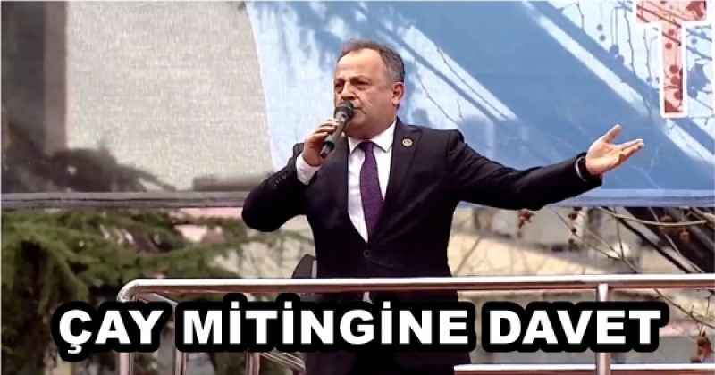 ÇAY MİTİNGİNE DAVET