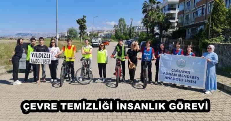 ÇEVRE TEMİZLİĞİ İNSANLIK GÖREVİ