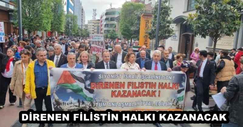 DİRENEN FİLİSTİN HALKI KAZANACAK