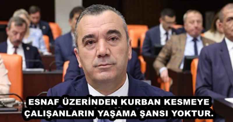 ESNAF ÜZERİNDEN KURBAN KESMEYE ÇALIŞANLARIN YAŞAMA ŞANSI YOKTUR.