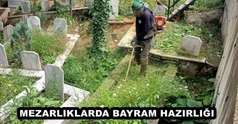 MEZARLIKLARDA BAYRAM HAZIRLIĞI