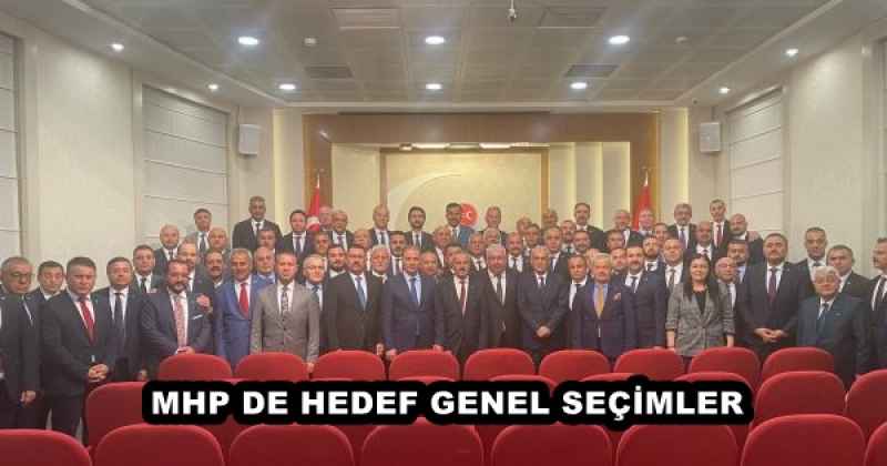 MHP DE HEDEF GENEL SEÇİMLER