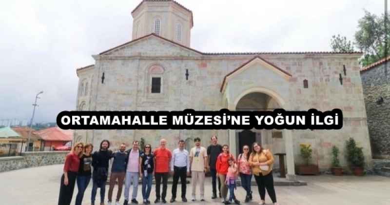 ORTAMAHALLE MÜZESİ’NE YOĞUN İLGİ