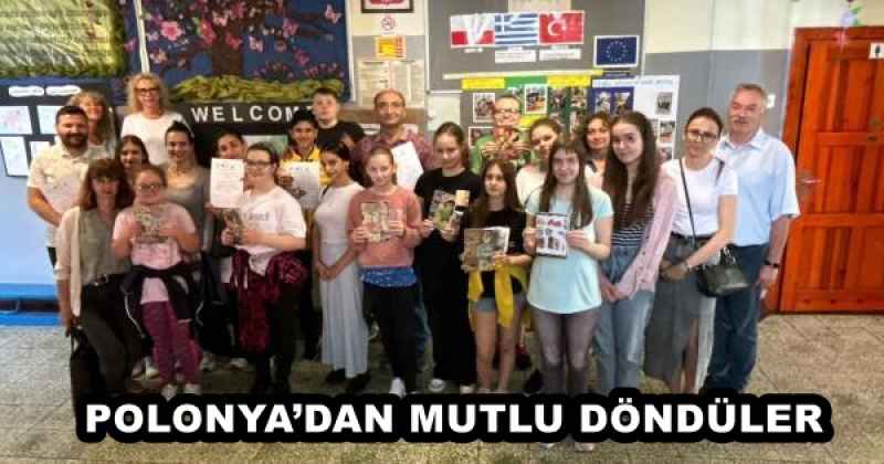 POLONYA’DAN MUTLU DÖNDÜLER