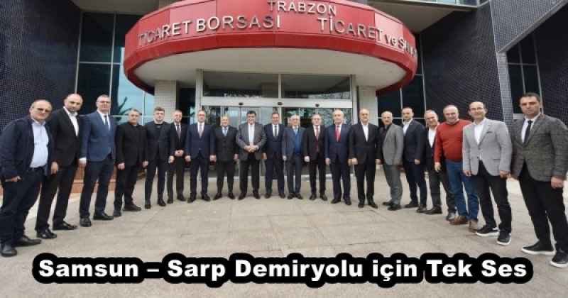 Samsun – Sarp Demiryolu için Tek Ses