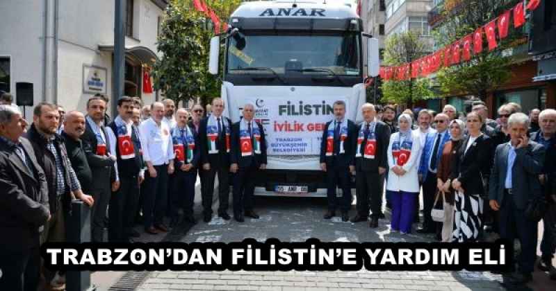 TRABZON’DAN FİLİSTİN’E YARDIM ELİ