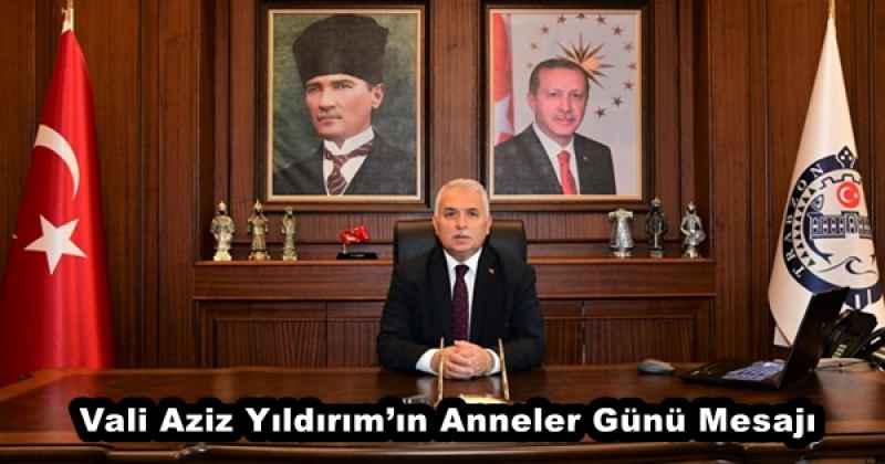 Vali Aziz Yıldırım’ın Anneler Günü Mesajı