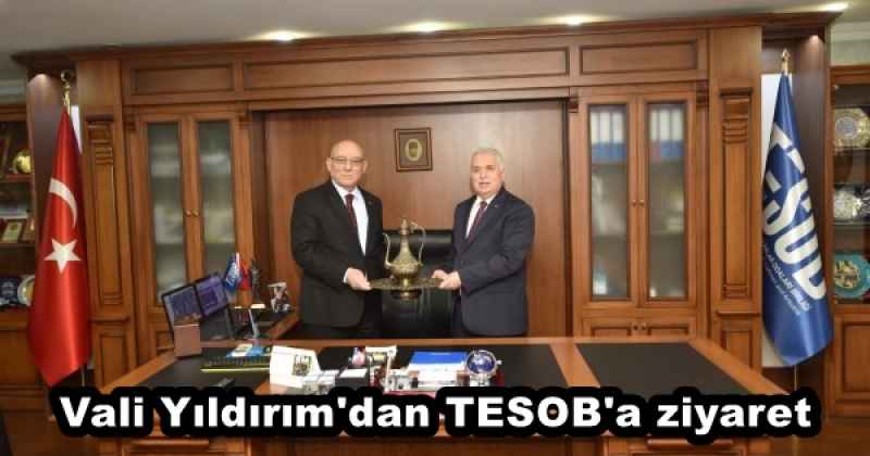 Vali Yıldırım'dan TESOB'a ziyaret