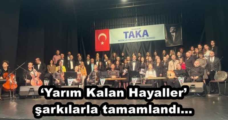 ‘Yarım Kalan Hayaller’ şarkılarla tamamlandı…