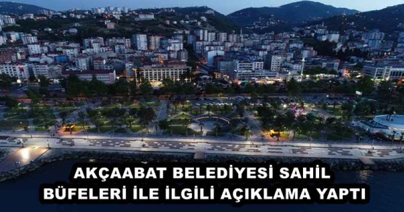 AKÇAABAT BELEDİYESİ SAHİL BÜFELERİ İLE İLGİLİ AÇIKLAMA YAPTI