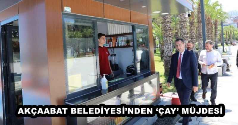 AKÇAABAT BELEDİYESİ’NDEN ‘ÇAY’ MÜJDESİ