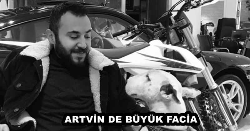 ARTVİN DE BÜYÜK FACİA 