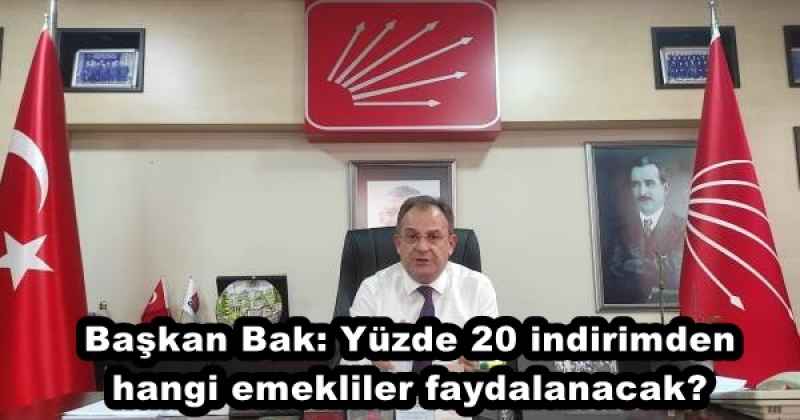 Başkan Bak: Yüzde 20 indirimden hangi emekliler faydalanacak? 