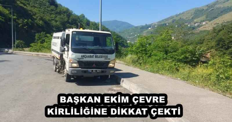 BAŞKAN EKİM ÇEVRE KİRLİLİĞİNE DİKKAT ÇEKTİ