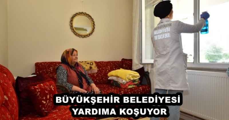 BÜYÜKŞEHİR BELEDİYESİ YARDIMA KOŞUYOR