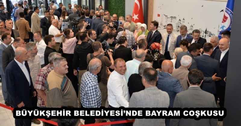 BÜYÜKŞEHİR BELEDİYESİ’NDE BAYRAM COŞKUSU