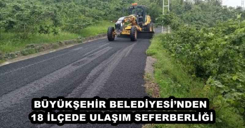 BÜYÜKŞEHİR BELEDİYESİ’NDEN 18 İLÇEDE ULAŞIM SEFERBERLİĞİ