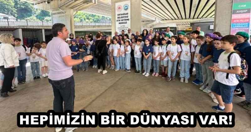 HEPİMİZİN BİR DÜNYASI VAR!