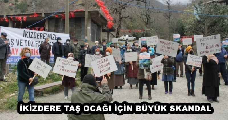 İKİZDERE TAŞ OCAĞI İÇİN BÜYÜK SKANDAL