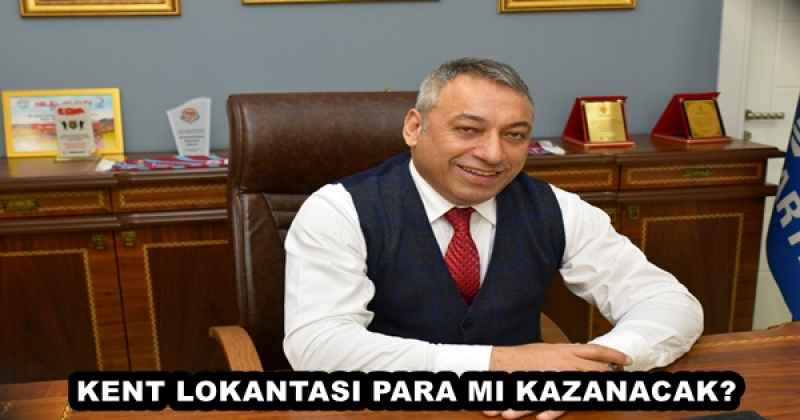 KENT LOKANTASI PARA MI KAZANACAK?