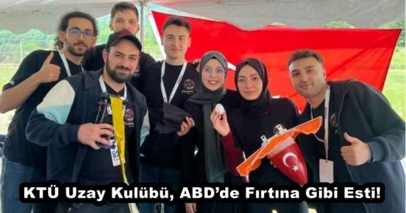 KTÜ Uzay Kulübü, ABD’de Fırtına Gibi Esti!