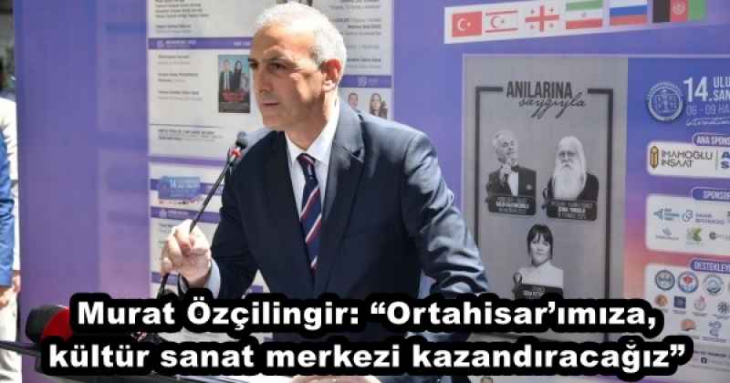 Murat Özçilingir: “Ortahisar’ımıza, kültür sanat merkezi kazandıracağız”