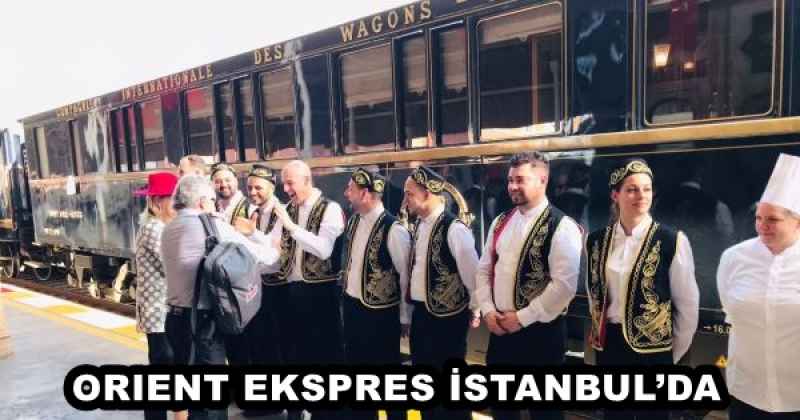 ORIENT EKSPRES İSTANBUL’DA