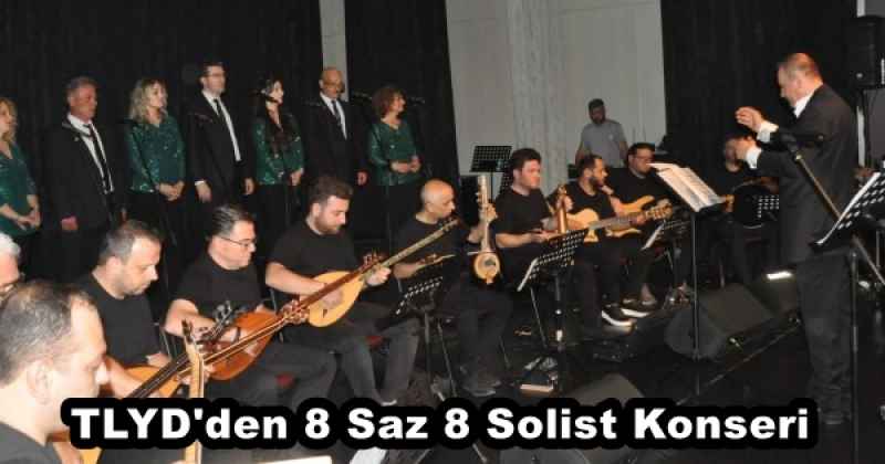 TLYD'den 8 Saz 8 Solist Konseri 