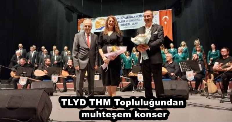 TLYD THM Topluluğundan muhteşem konser