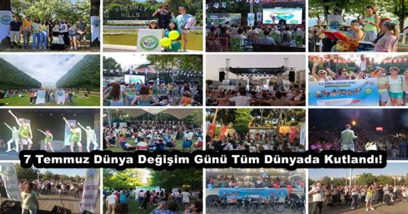 7 Temmuz Dünya Değişim Günü Tüm Dünyada Kutlandı!