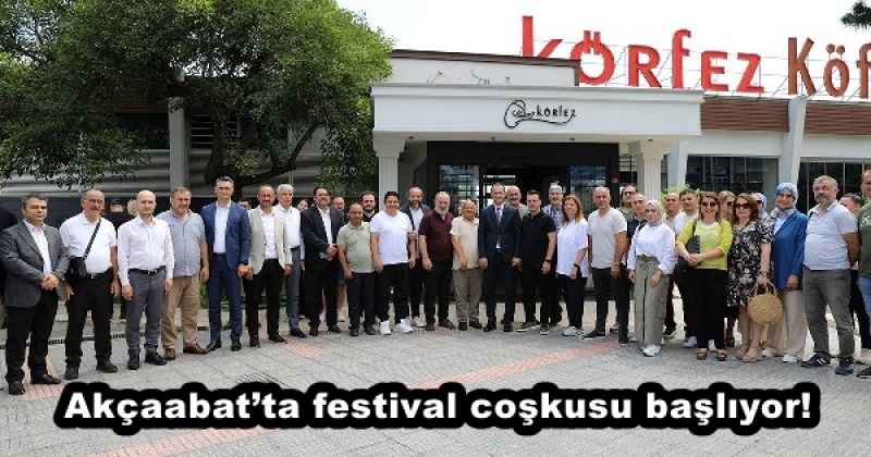 Akçaabat’ta festival coşkusu başlıyor!