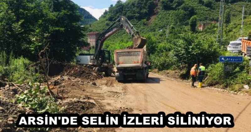 ARSİN'DE SELİN İZLERİ SİLİNİYOR