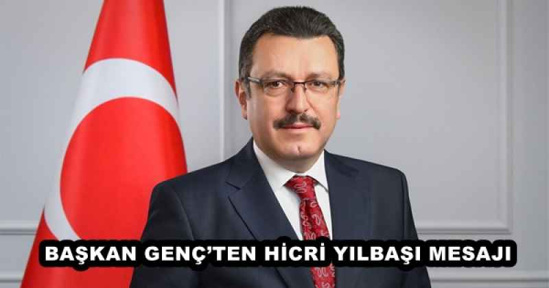 BAŞKAN GENÇ’TEN HİCRİ YILBAŞI MESAJI