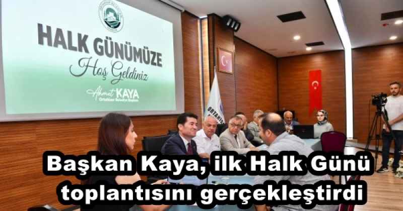 Başkan Kaya, ilk Halk Günü toplantısını gerçekleştirdi