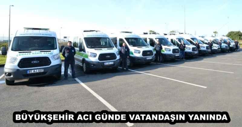 BÜYÜKŞEHİR ACI GÜNDE VATANDAŞIN YANINDA