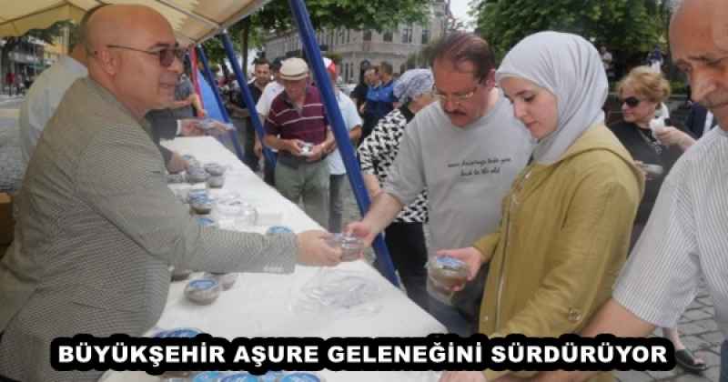 BÜYÜKŞEHİR AŞURE GELENEĞİNİ SÜRDÜRÜYOR