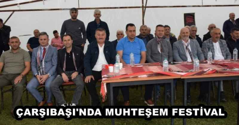 ÇARŞIBAŞI'NDA MUHTEŞEM FESTİVAL