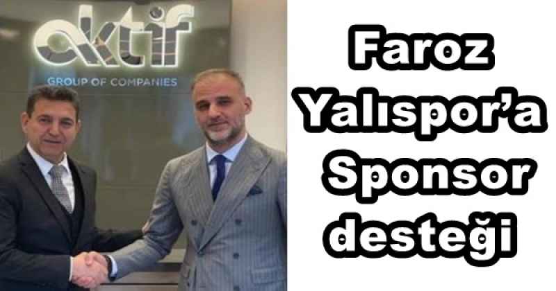 Faroz Yalıspor’a Sponsor desteği