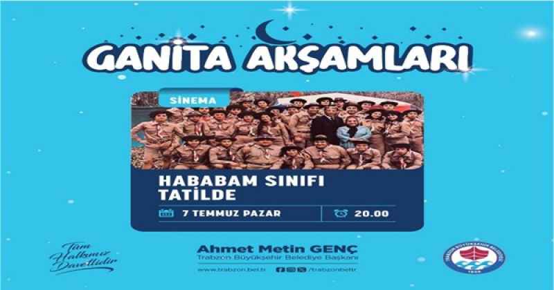 “GANİTA AKŞAMLARI” ETKİNLİKLERİ TRABZON’A RENK KATACAK