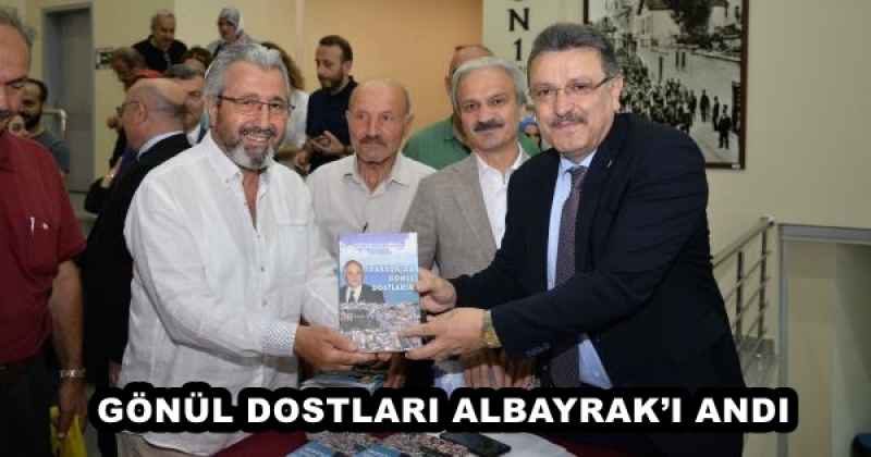 GÖNÜL DOSTLARI ALBAYRAK’I ANDI