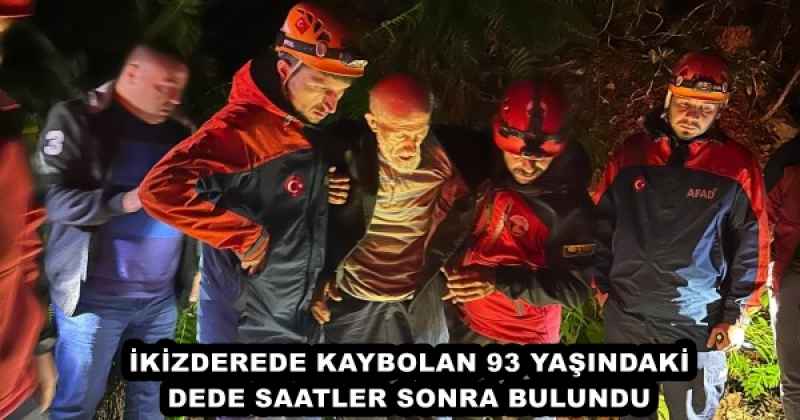 İKİZDEREDE KAYBOLAN 93 YAŞINDAKİ DEDE SAATLER SONRA BULUNDU