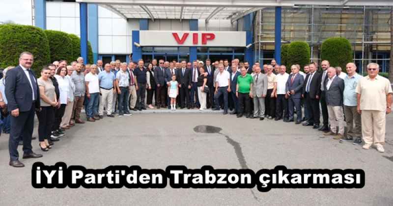 İYİ Parti'den Trabzon çıkarması