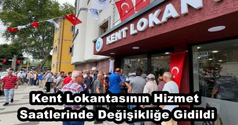 Kent Lokantasının Hizmet Saatlerinde Değişikliğe Gidildi