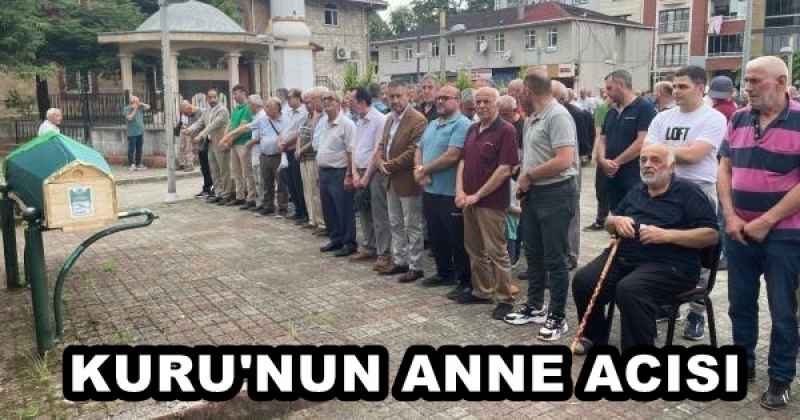 KURU'NUN ANNE ACISI